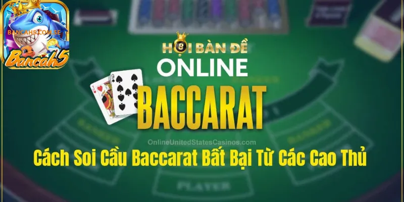 Chiến Thuật Bẻ Cầu Baccarat