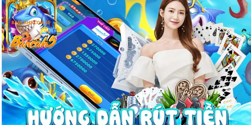 Hướng dẫn rút tiền trên BancaH5